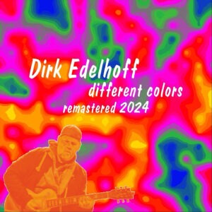 Dirk Edelhoff "Different Colors Remastered 2024
